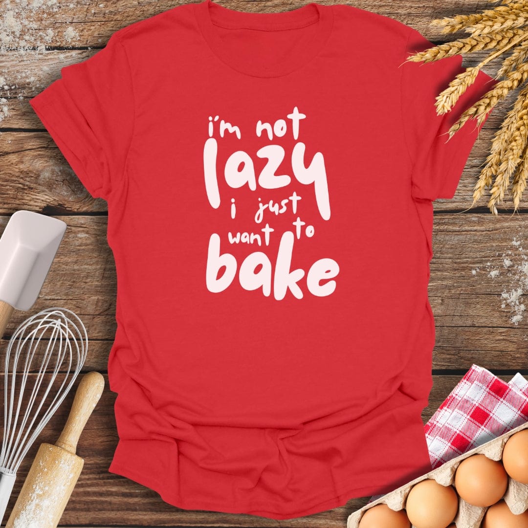 I'm Not Lazy I Just Want To Bake T-Shirt Red / S Baking Threads