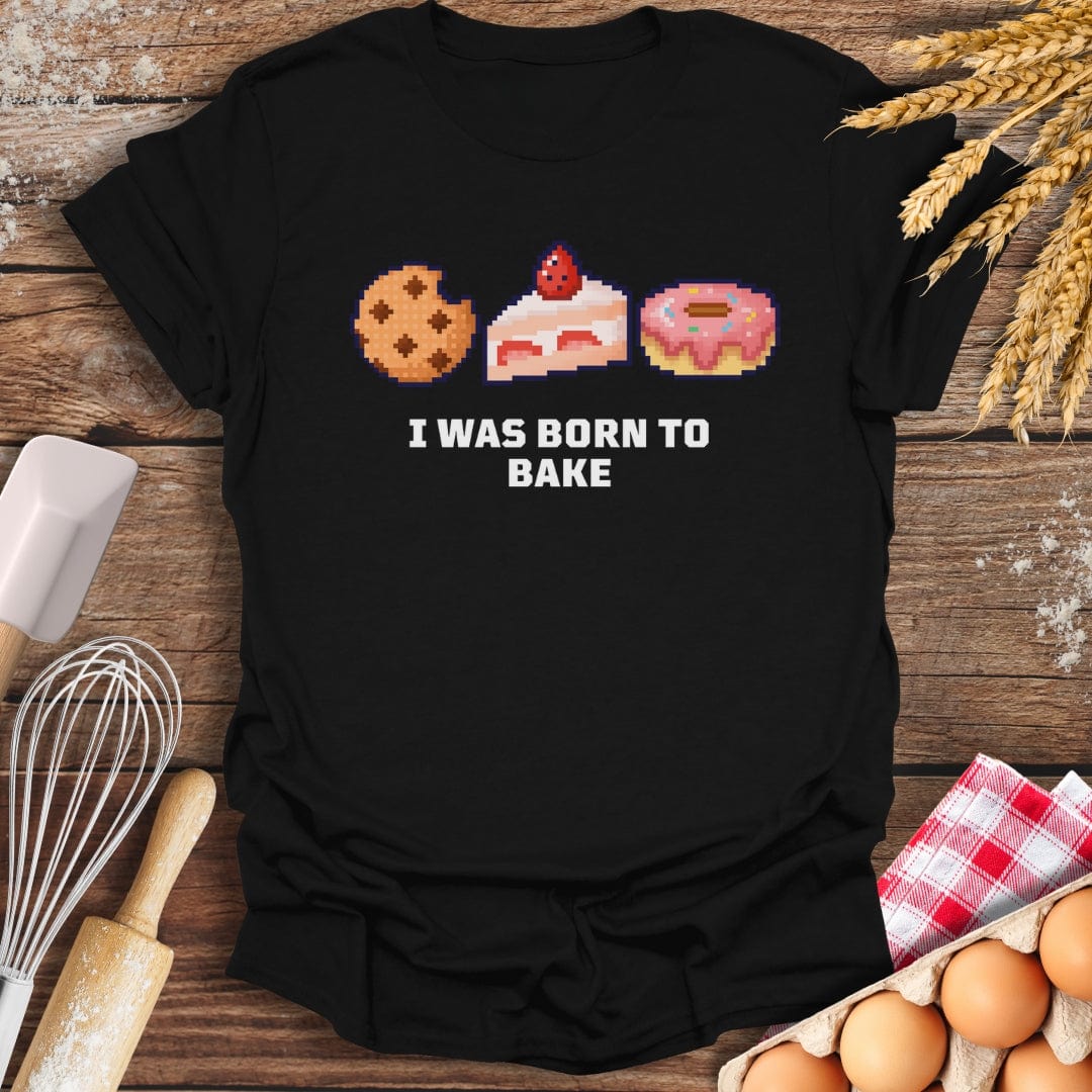 I Was Born To Bake T-Shirt Black / S Baking Threads