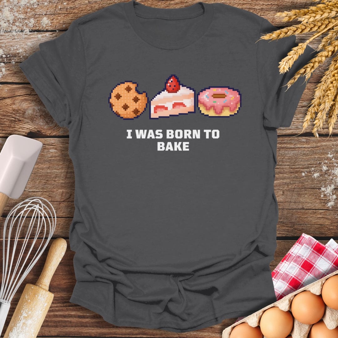 I Was Born To Bake T-Shirt Charcoal / S Baking Threads