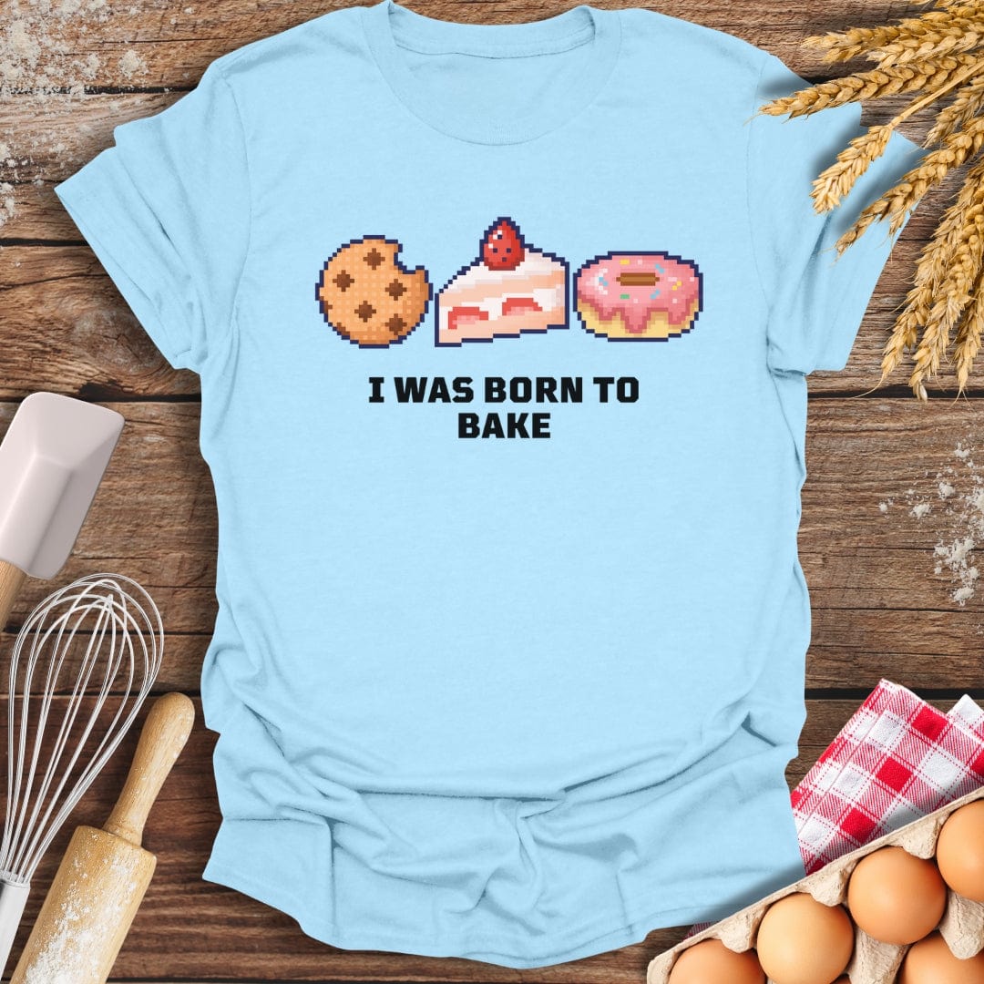 I Was Born To Bake T-Shirt Light Blue / S Baking Threads