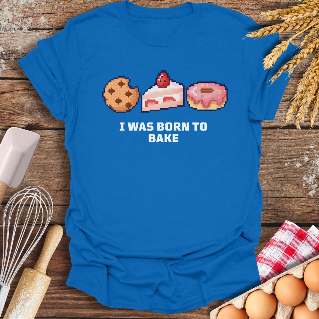 I Was Born To Bake T-Shirt Royal / S Baking Threads