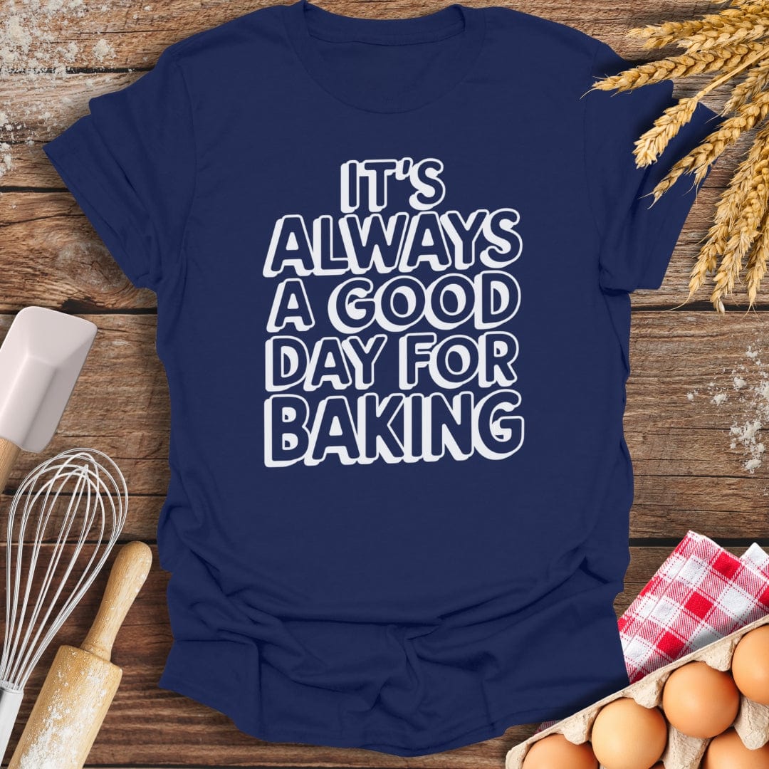 It's Always A Good Day For Baking Fun T-Shirt Navy / S Baking Threads