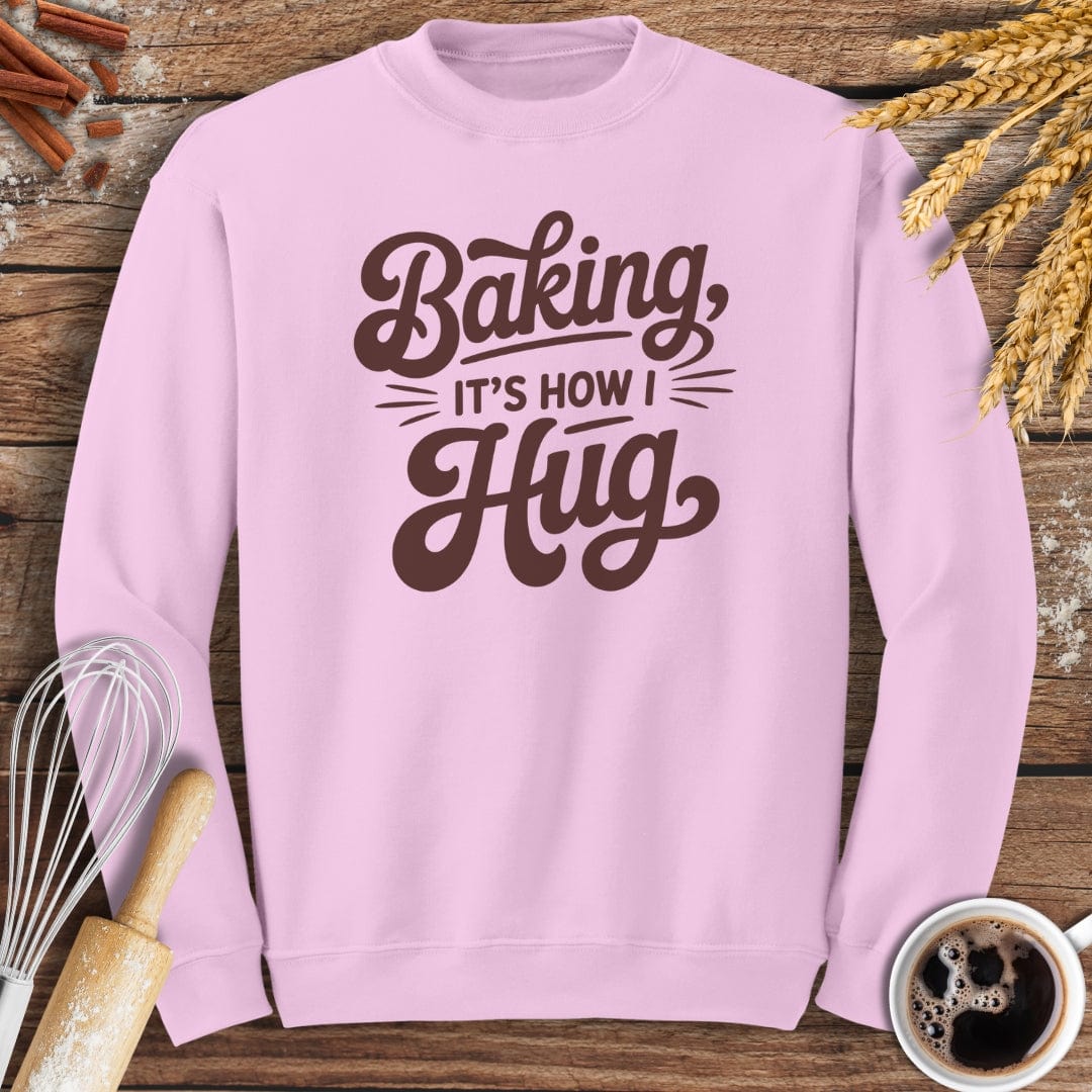 It's How I Hug Sweatshirt Baking Threads