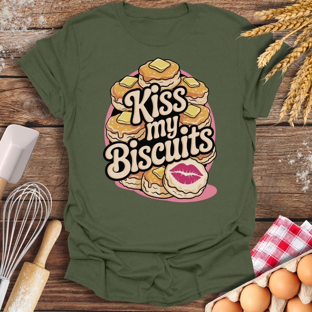Kiss My Biscuits T-Shirt Military Green / S Baking Threads