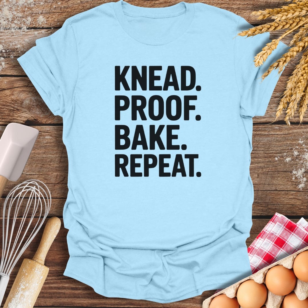 Knead. Proof. Bake. Repeat. T-Shirt Light Blue / S Baking Threads