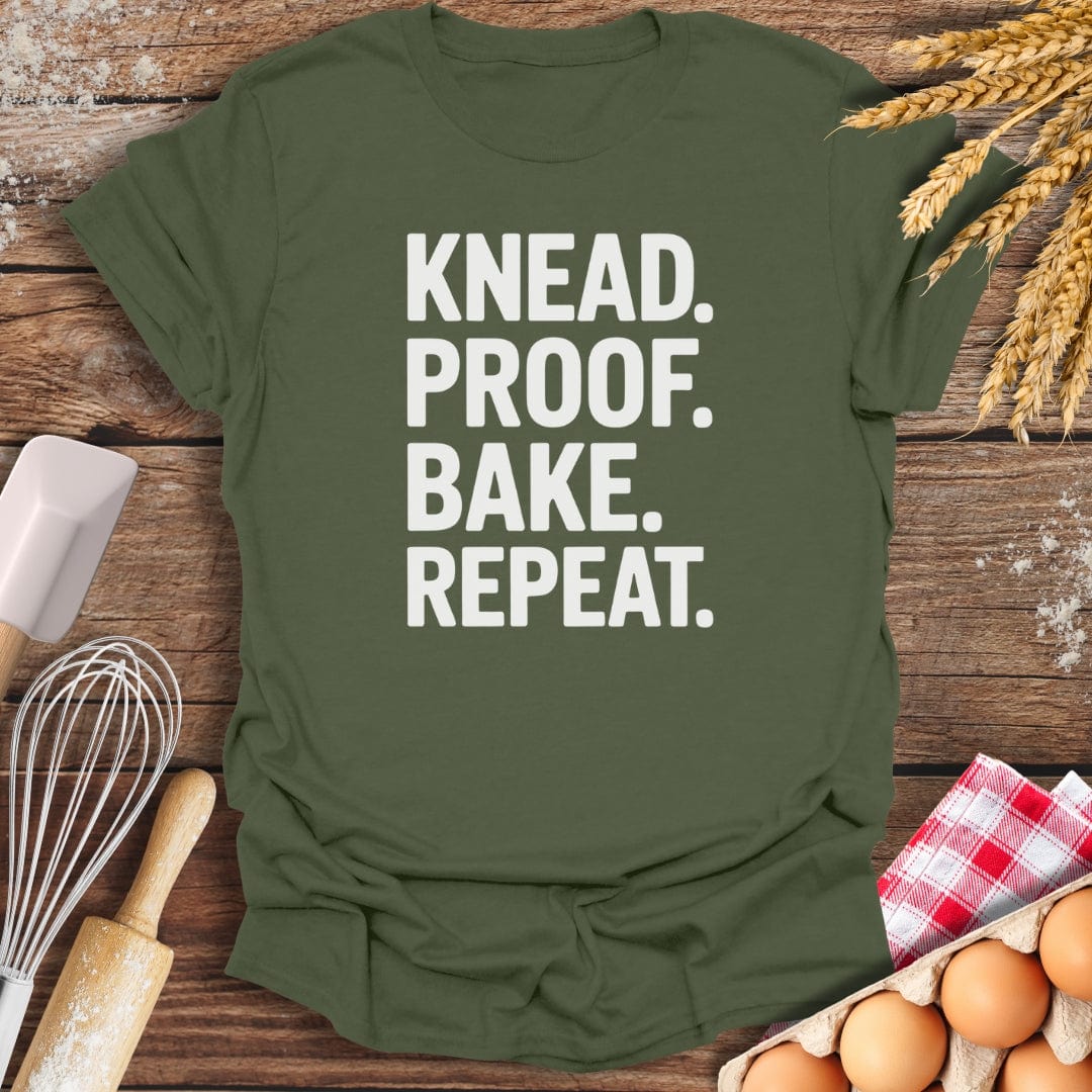 Knead. Proof. Bake. Repeat. T-Shirt Military Green / S Baking Threads