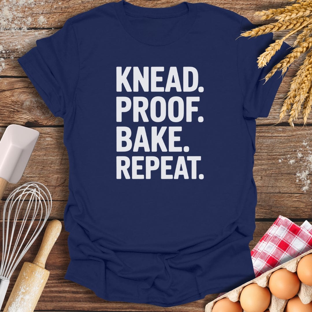 Knead. Proof. Bake. Repeat. T-Shirt Navy / S Baking Threads