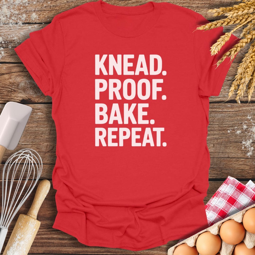 Knead. Proof. Bake. Repeat. T-Shirt Red / S Baking Threads