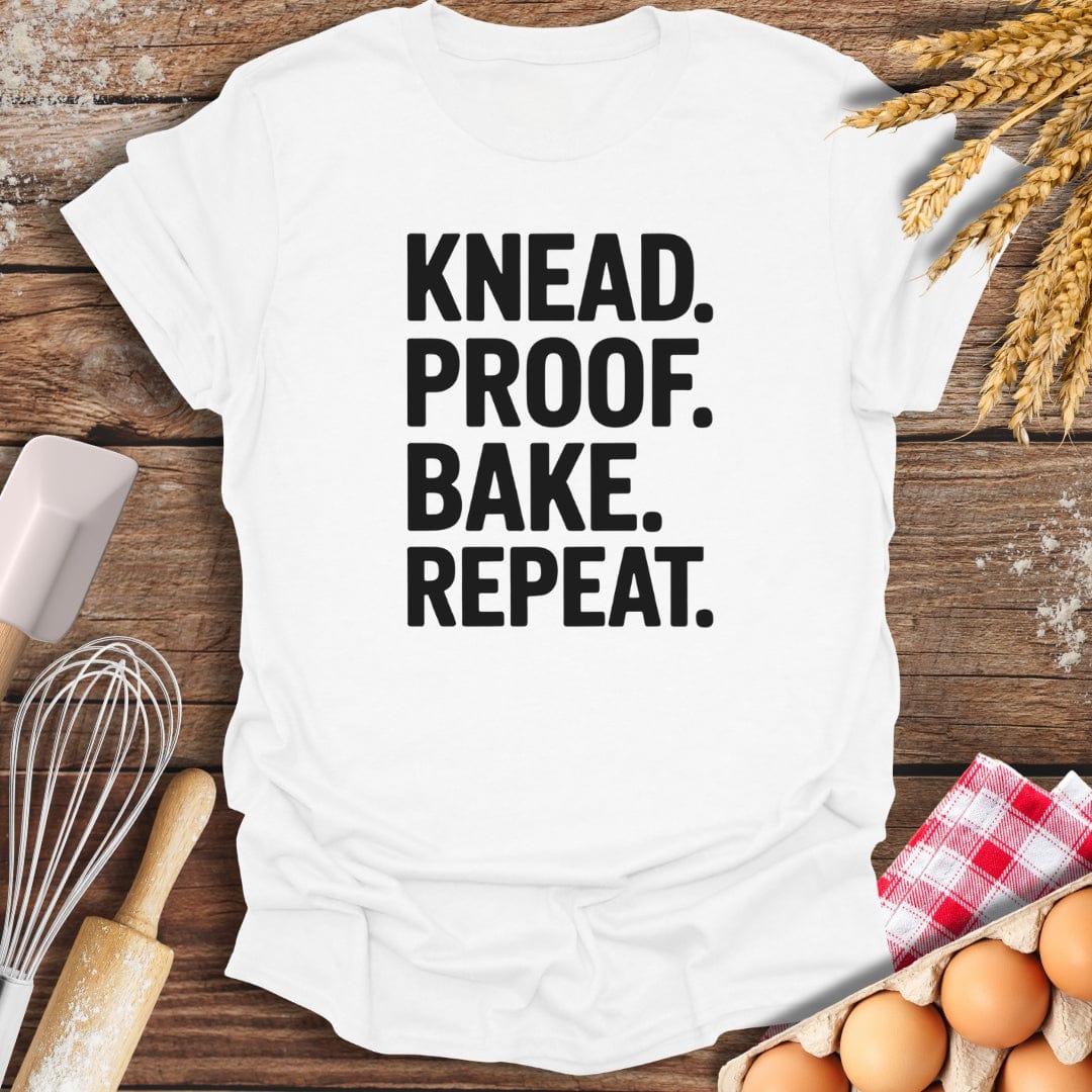 Knead. Proof. Bake. Repeat. T-Shirt White / S Baking Threads