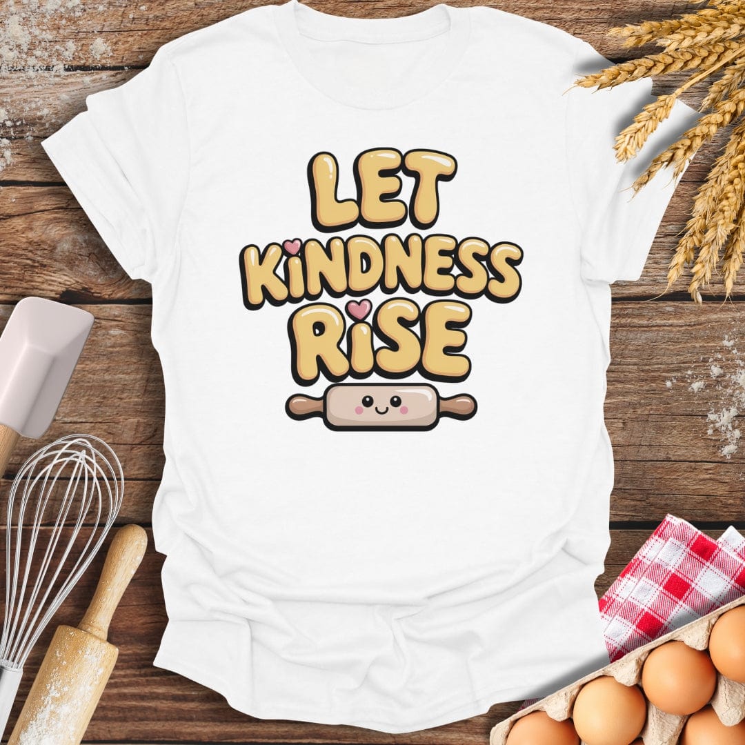 Let Kindness Rise T-Shirt White / S Baking Threads