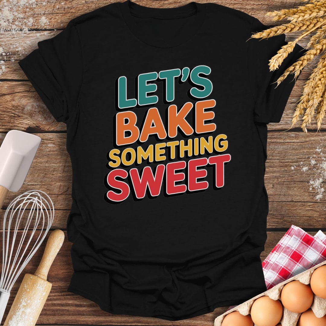Let's Bake Something Sweet T-Shirt Black / S Baking Threads