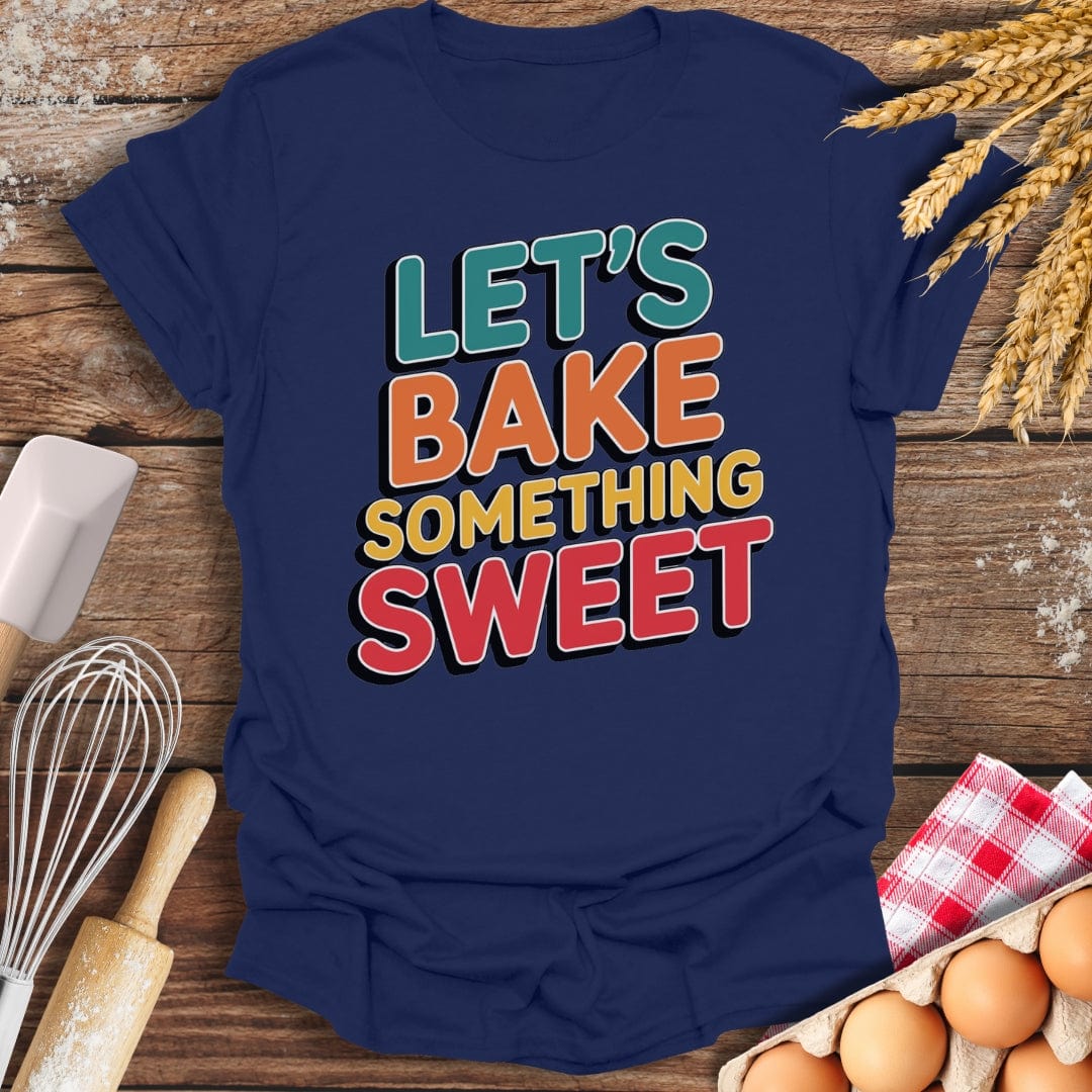 Let's Bake Something Sweet T-Shirt Navy / S Baking Threads
