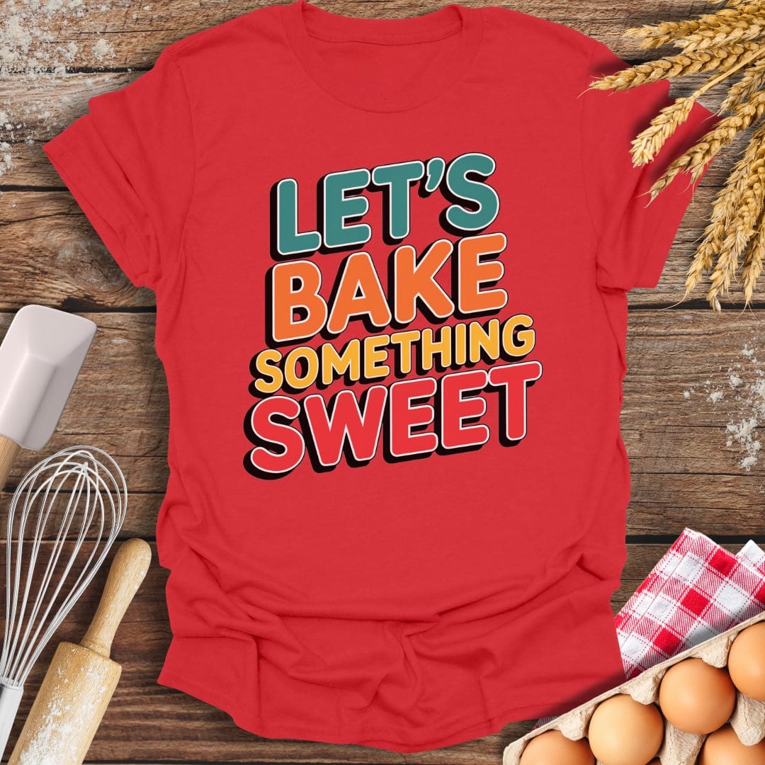 Let's Bake Something Sweet T-Shirt Red / S Baking Threads