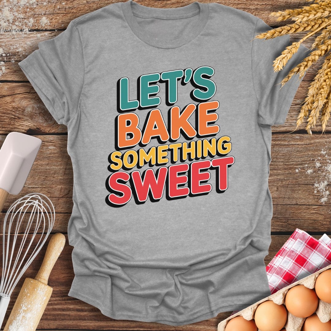 Let's Bake Something Sweet T-Shirt Sport Grey / S Baking Threads