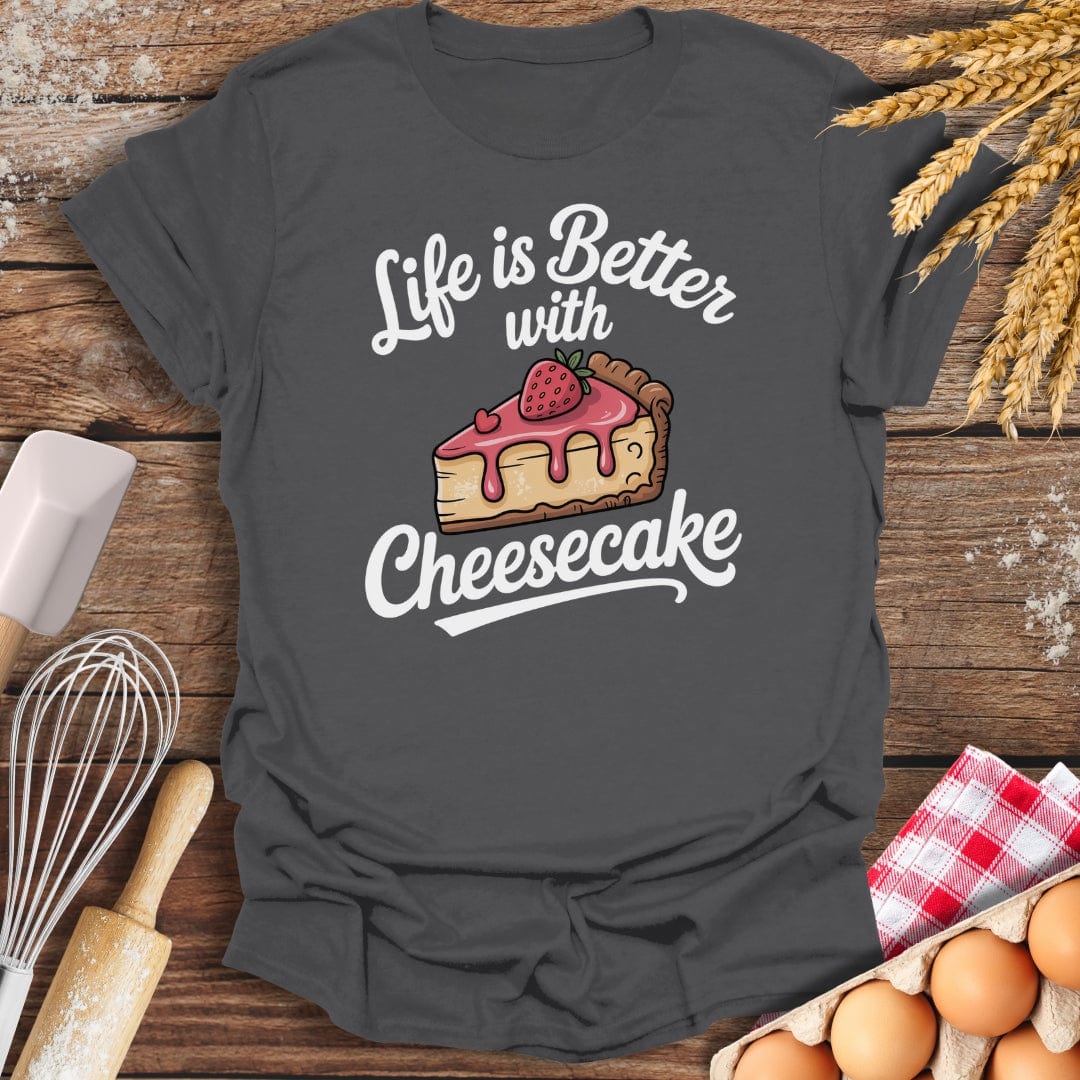 Life Is Better With Cheesecake T-Shirt Charcoal / S Baking Threads