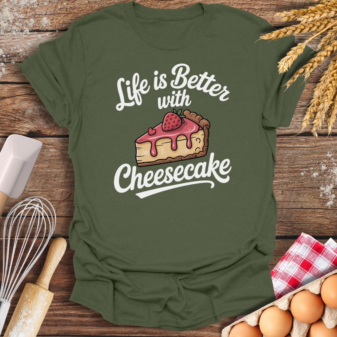 Life Is Better With Cheesecake T-Shirt Military Green / S Baking Threads
