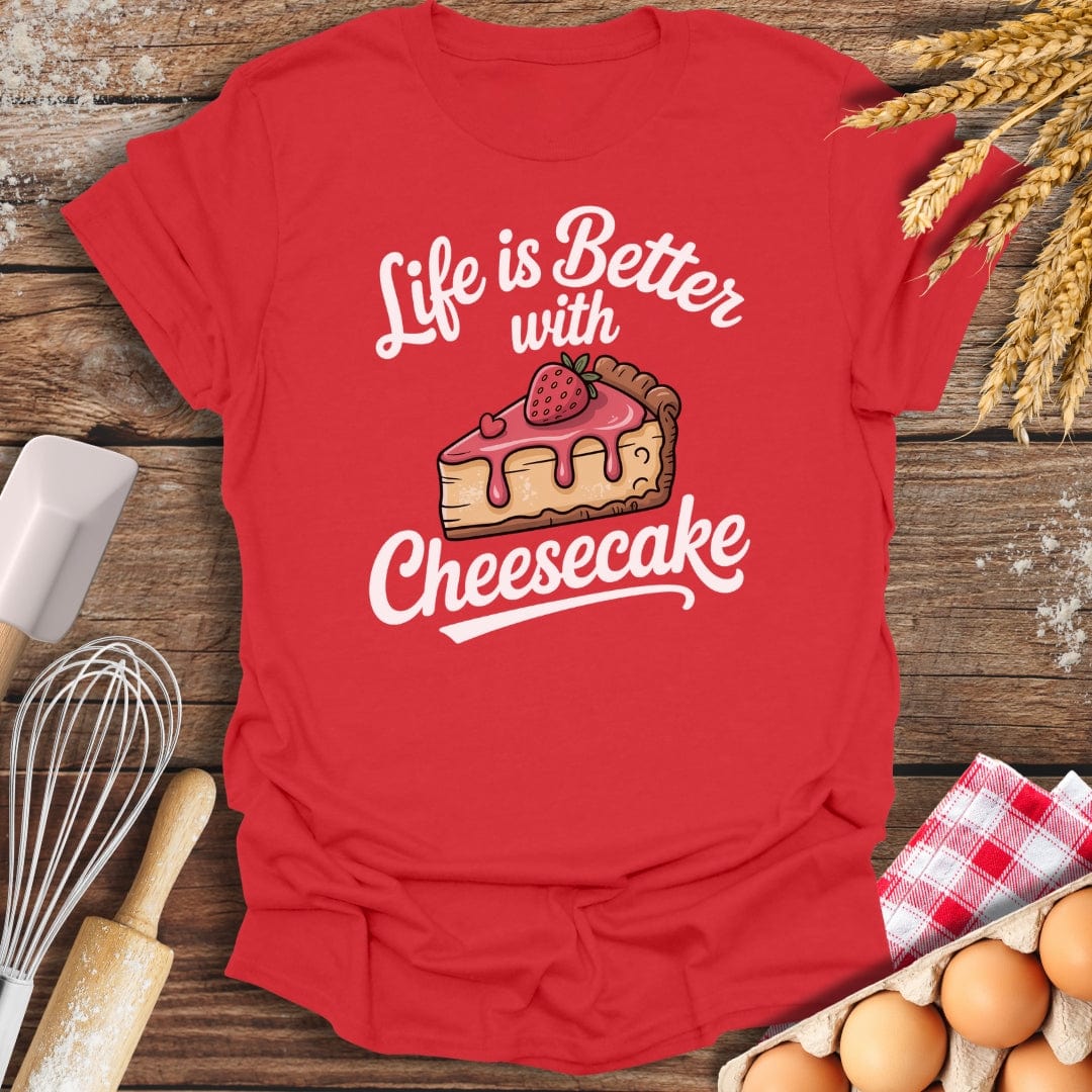 Life Is Better With Cheesecake T-Shirt Red / S Baking Threads