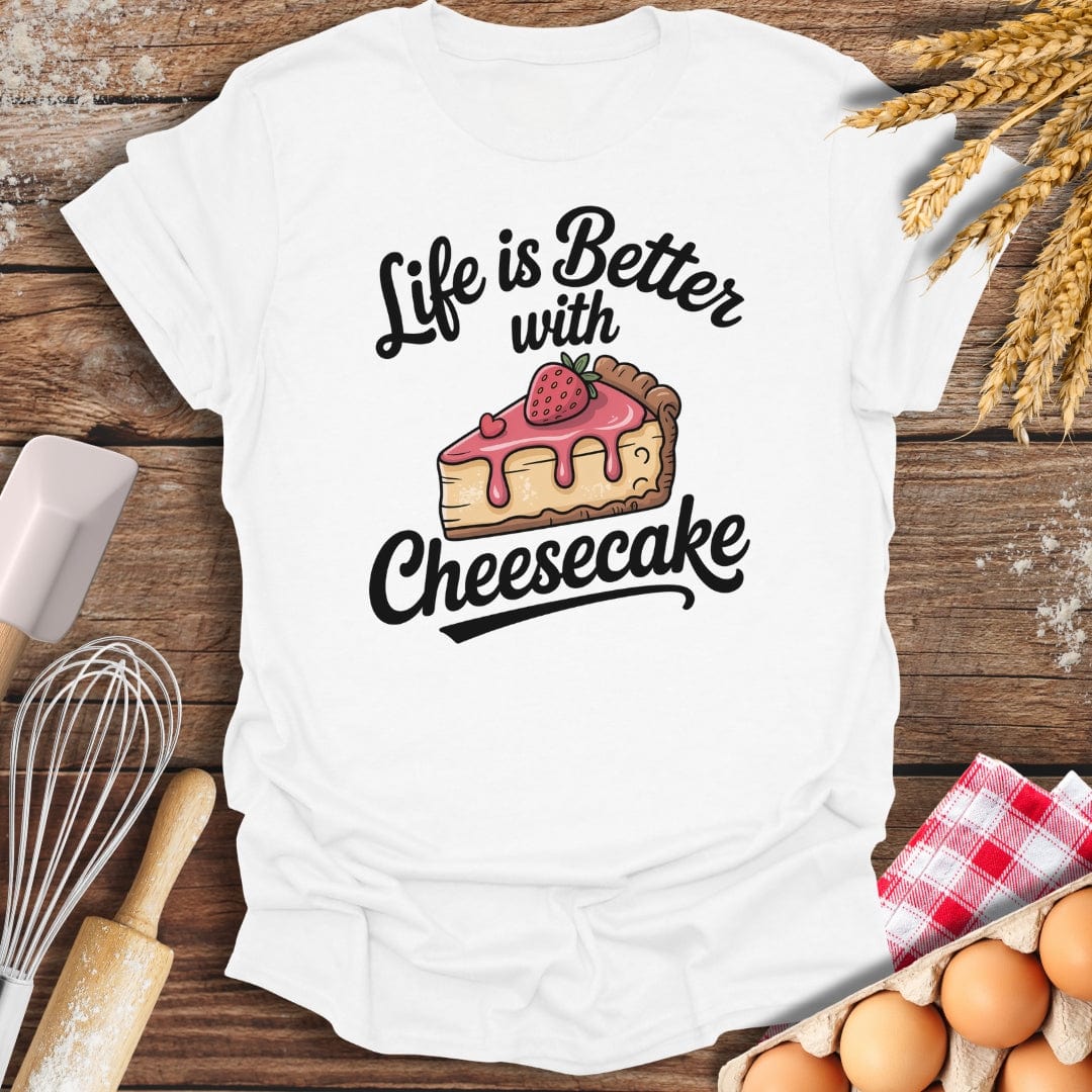 Life Is Better With Cheesecake T-Shirt White / S Baking Threads