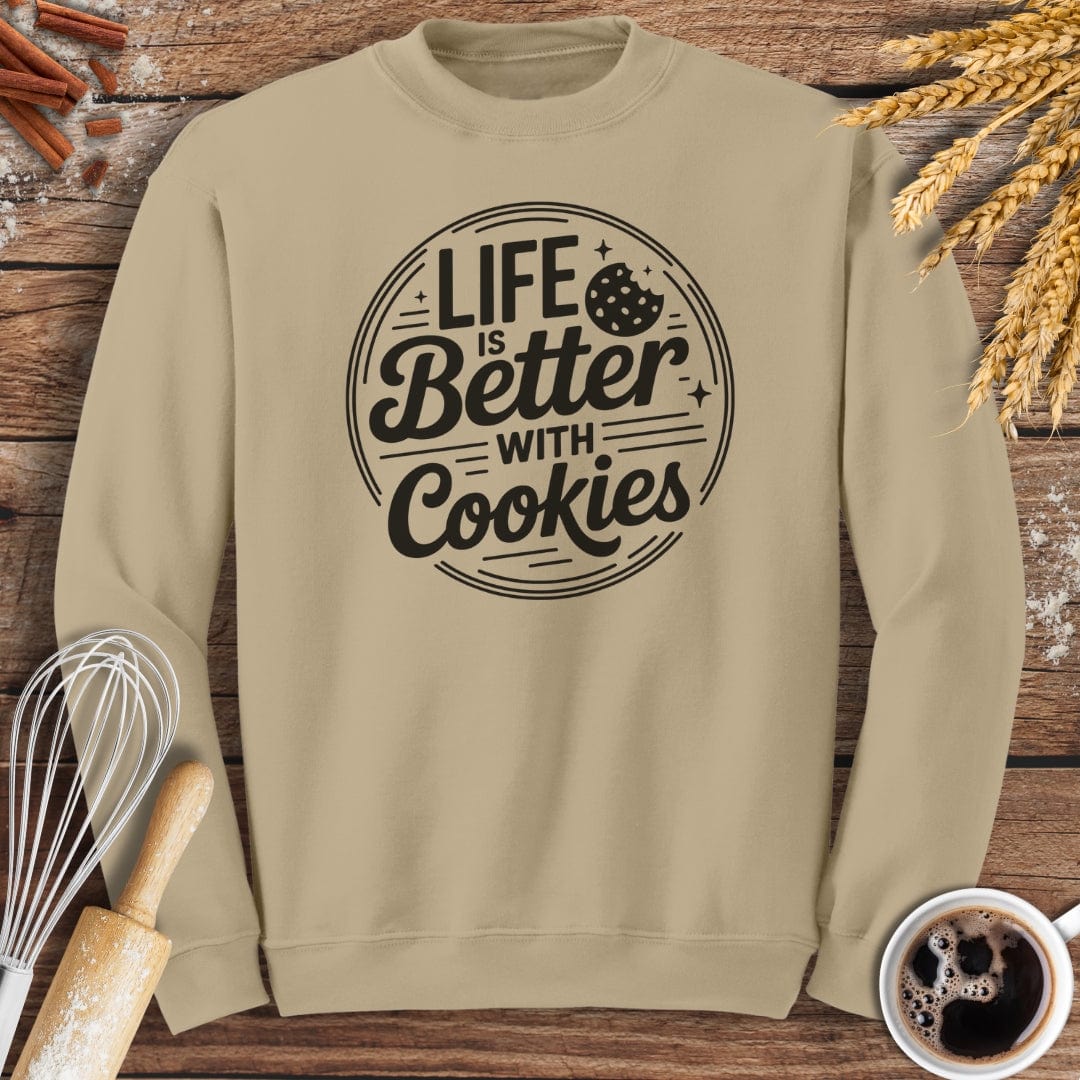 Life Is Better With Cookies Sweatshirt Baking Threads