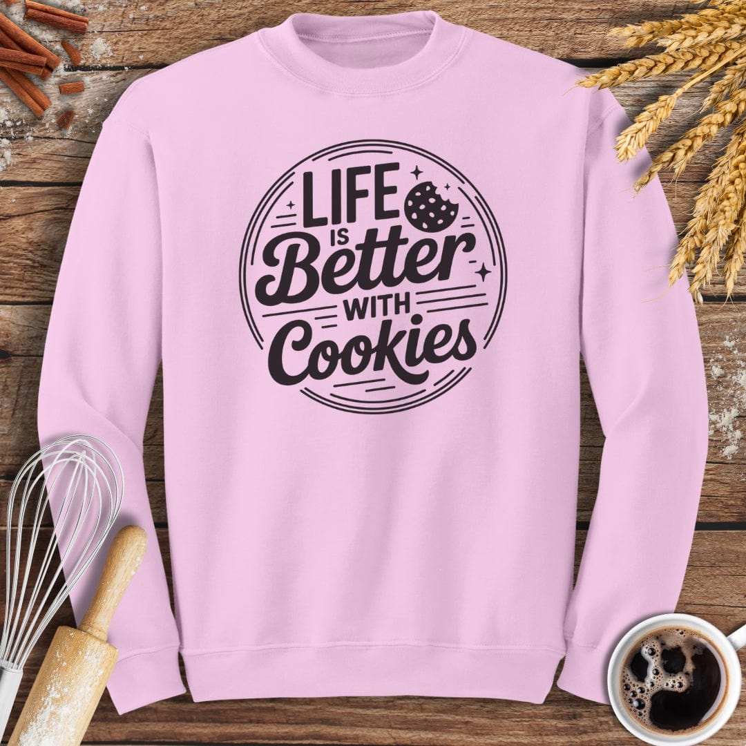 Life Is Better With Cookies Sweatshirt Baking Threads
