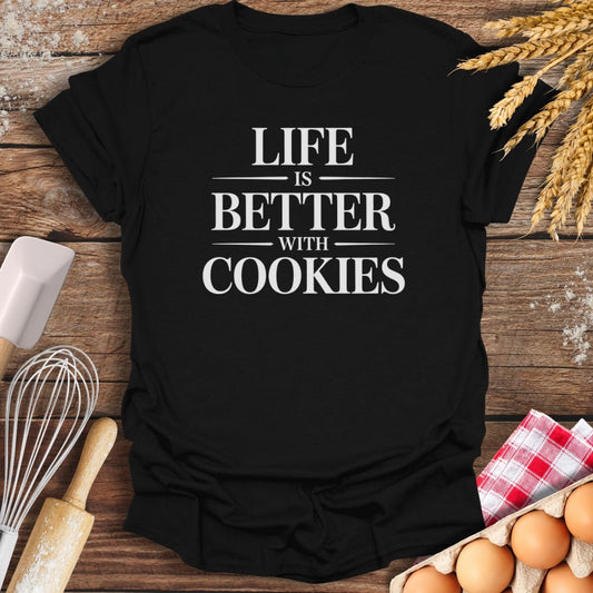 Life Is Better With Cookies T-Shirt Black / S Baking Threads