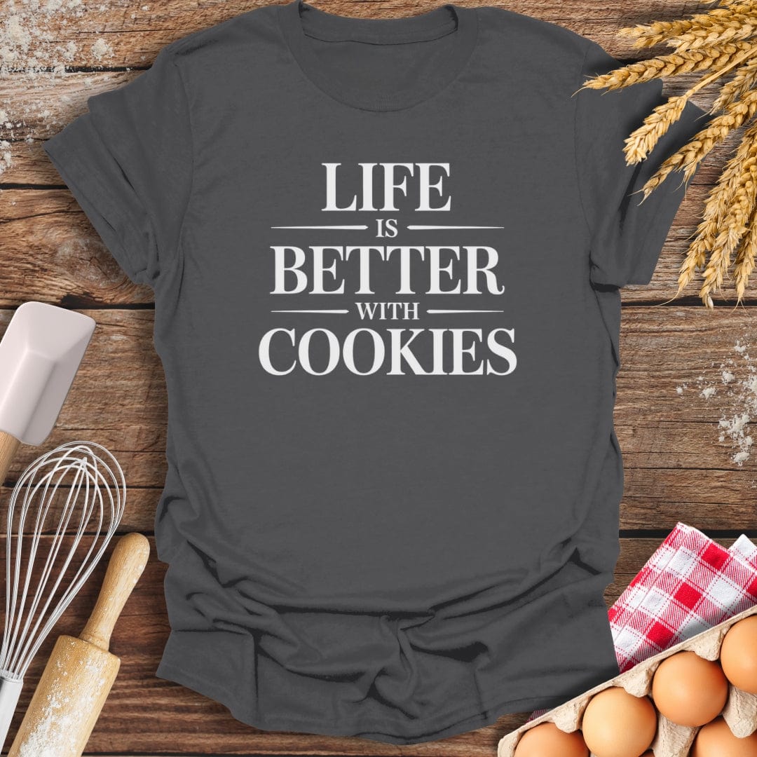 Life Is Better With Cookies T-Shirt Charcoal / S Baking Threads