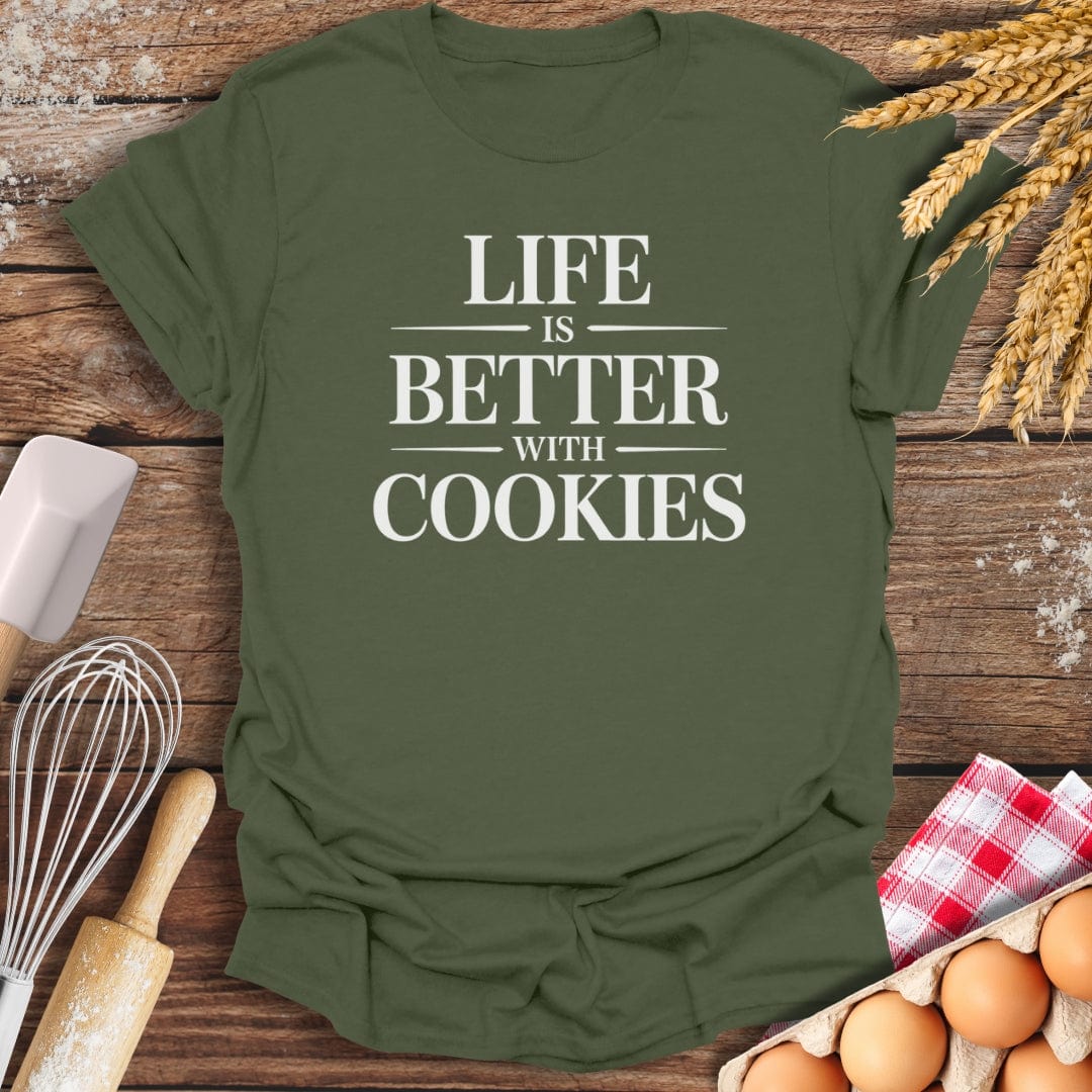 Life Is Better With Cookies T-Shirt Military Green / S Baking Threads