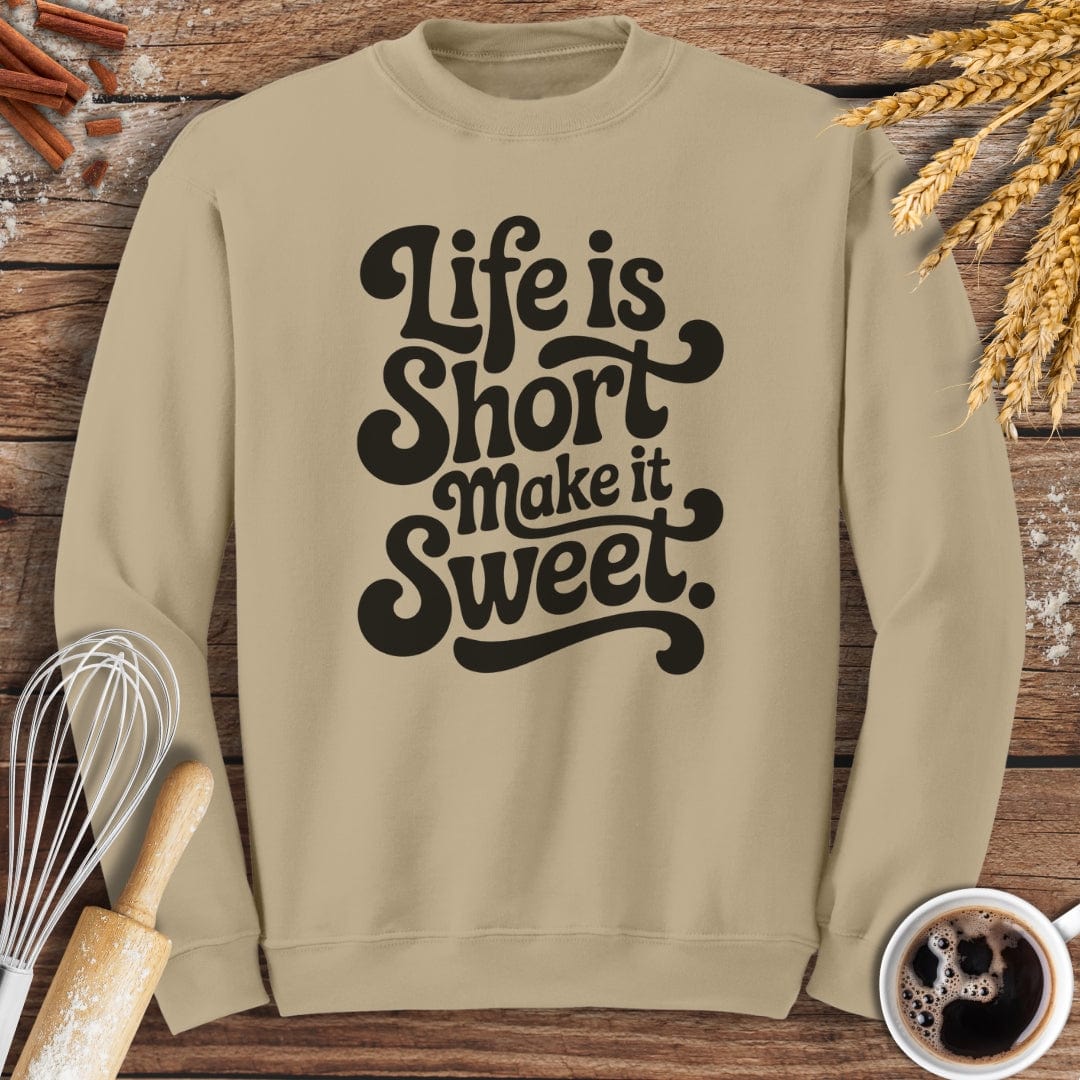 Life Is Short Sweatshirt Baking Threads