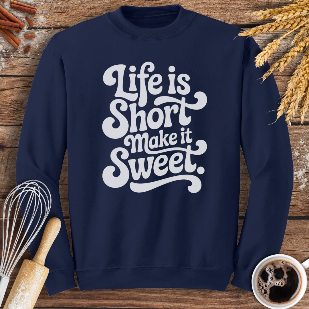 Life Is Short Sweatshirt Baking Threads
