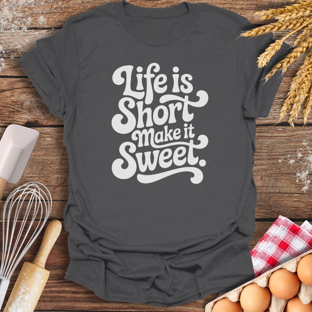 Life Is Short T-Shirt Charcoal / S Baking Threads