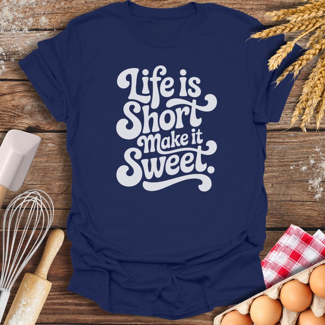 Life Is Short T-Shirt Navy / S Baking Threads