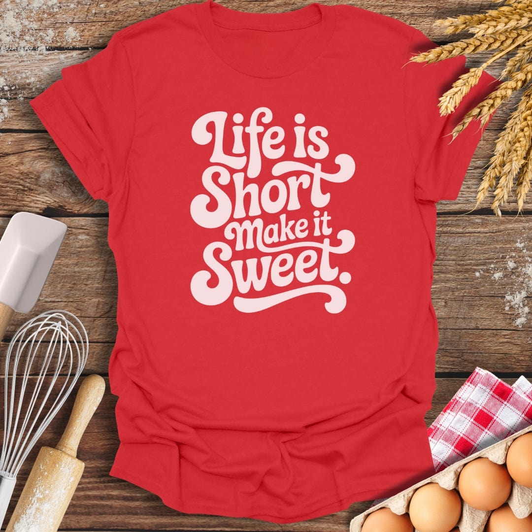 Life Is Short T-Shirt Red / S Baking Threads