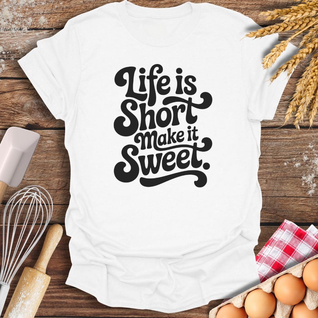 Life Is Short T-Shirt White / S Baking Threads