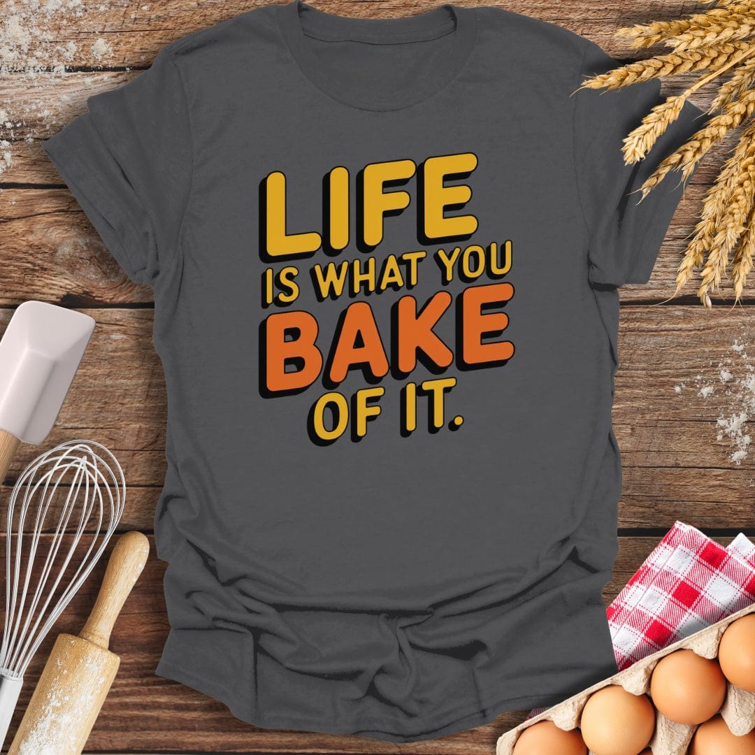 Life Is What You Bake of It T-Shirt Charcoal / S Baking Threads
