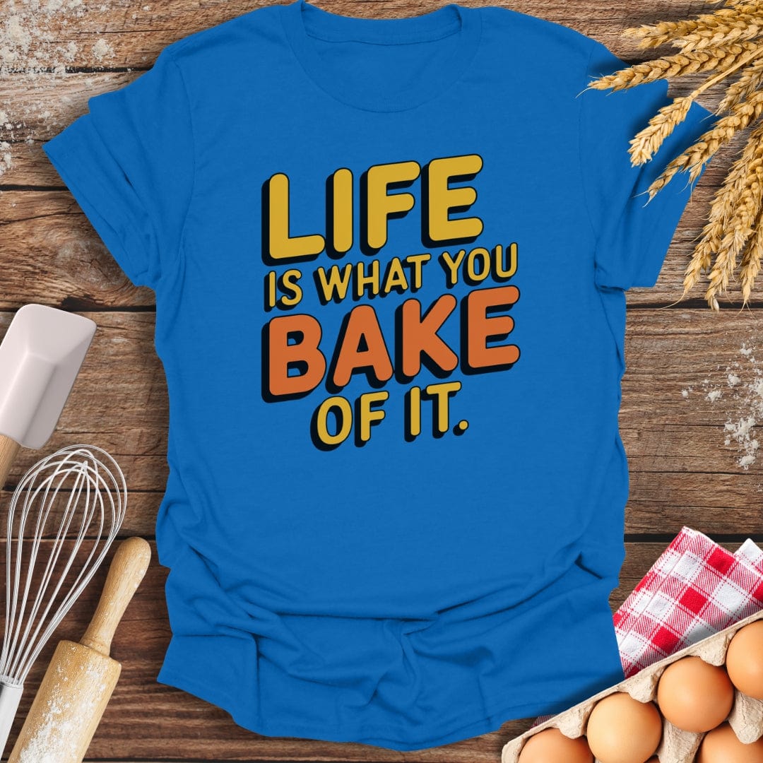Life Is What You Bake of It T-Shirt Royal / S Baking Threads