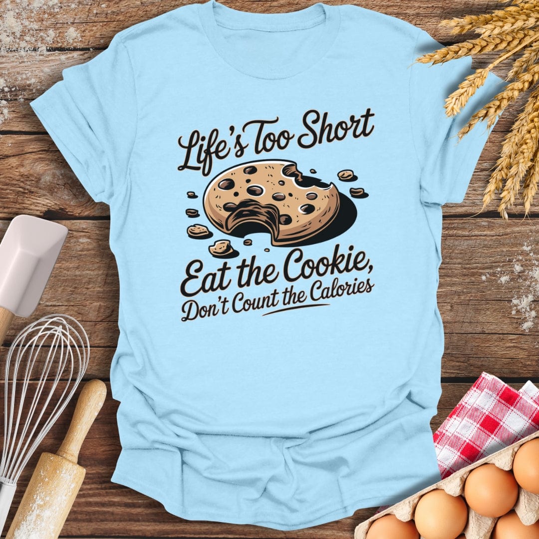 Life's Too Short Eat the Cookie T-Shirt Light Blue / S Baking Threads