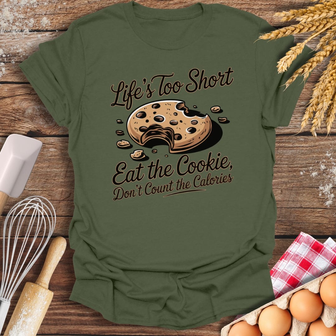 Life's Too Short Eat the Cookie T-Shirt Military Green / S Baking Threads