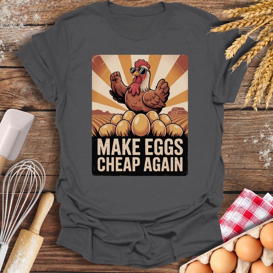 Make Eggs Cheap Again T-Shirt Charcoal / S Baking Threads