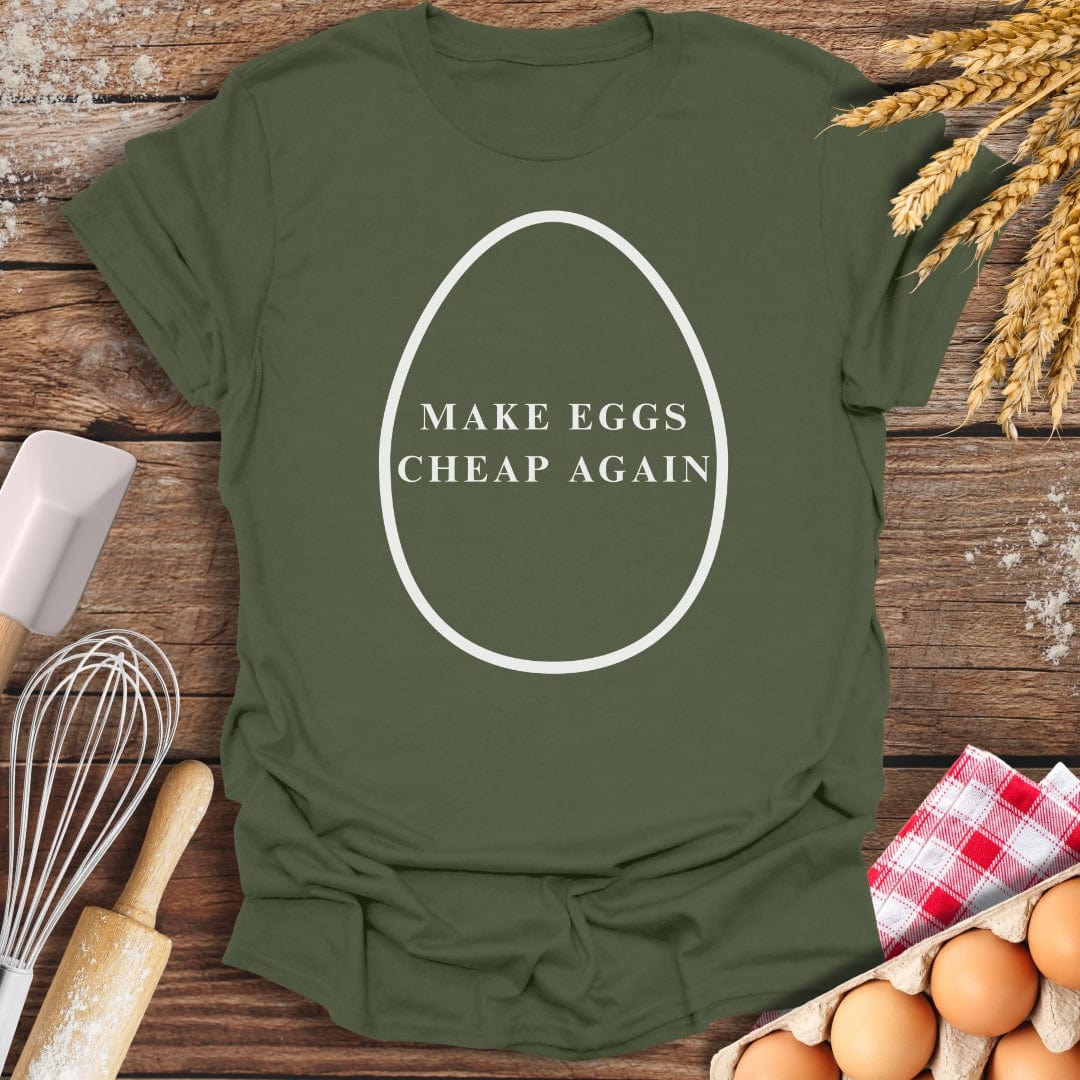 Make Eggs Cheap Again T-Shirt Military Green / S Baking Threads