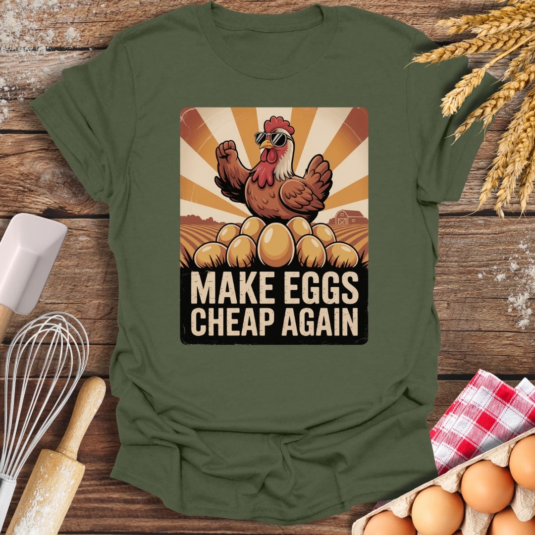 Make Eggs Cheap Again T-Shirt Military Green / S Baking Threads