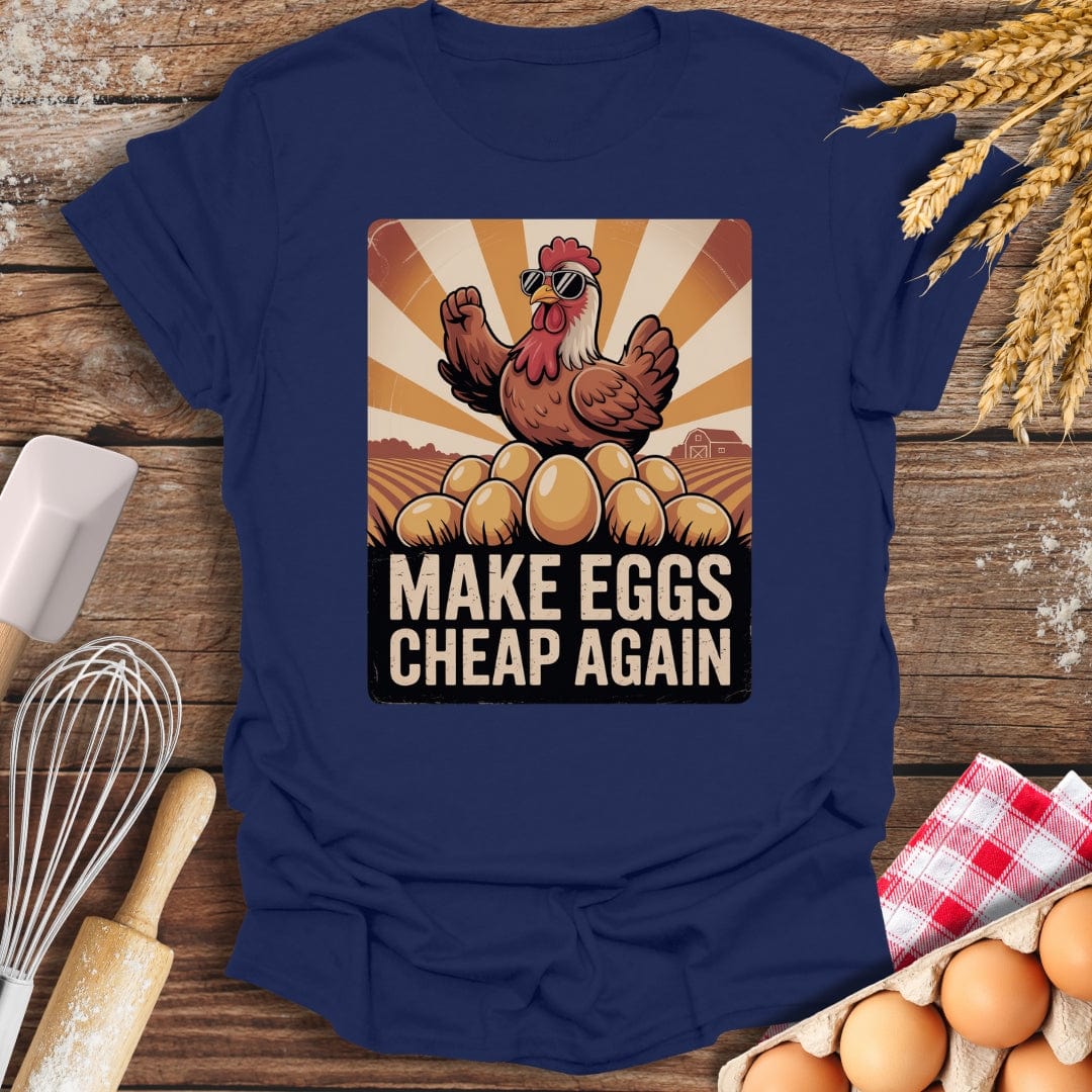 Make Eggs Cheap Again T-Shirt Navy / S Baking Threads