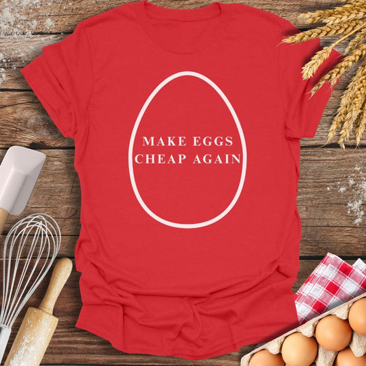 Make Eggs Cheap Again T-Shirt Red / S Baking Threads