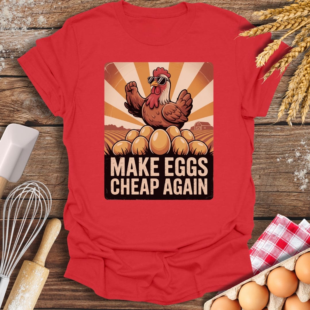 Make Eggs Cheap Again T-Shirt Red / S Baking Threads