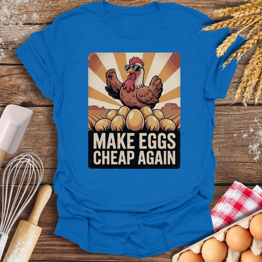 Make Eggs Cheap Again T-Shirt Royal / S Baking Threads