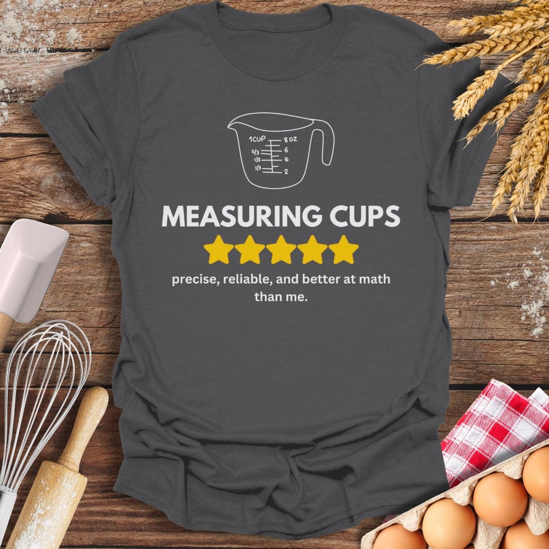 Measuring Cups: 5 Star Review T-Shirt Charcoal / S Baking Threads