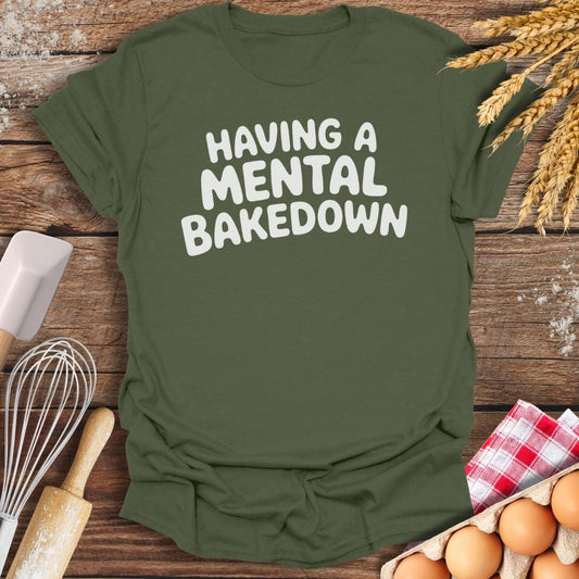 Mental Bakedown T-Shirt Military Green / S Baking Threads