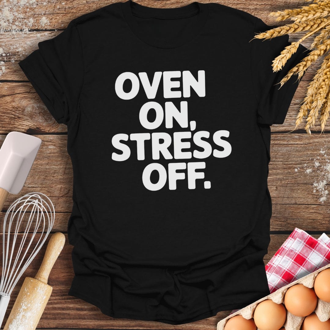 Oven On, Stress Off T-Shirt Black / S Baking Threads