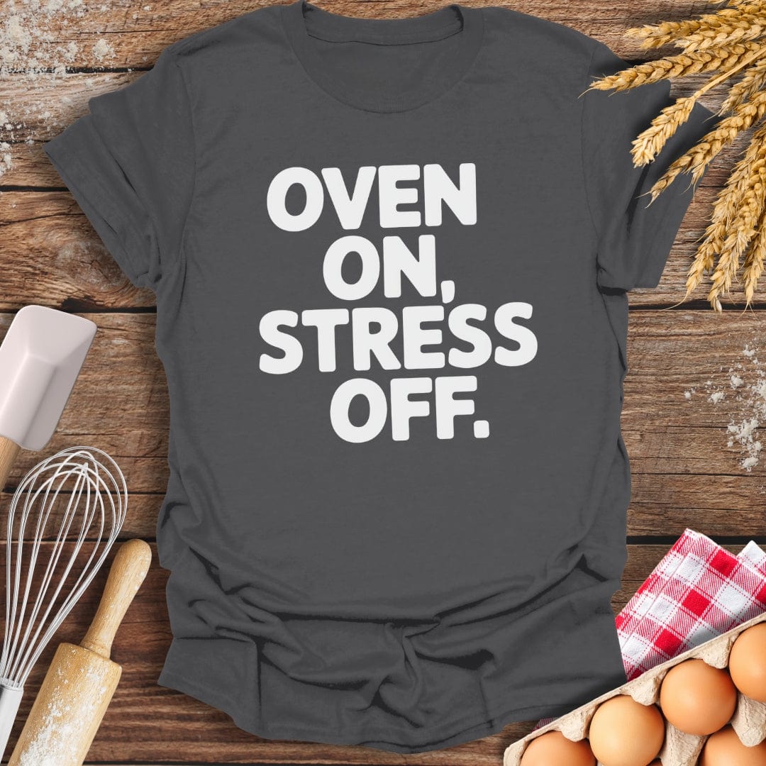 Oven On, Stress Off T-Shirt Charcoal / S Baking Threads
