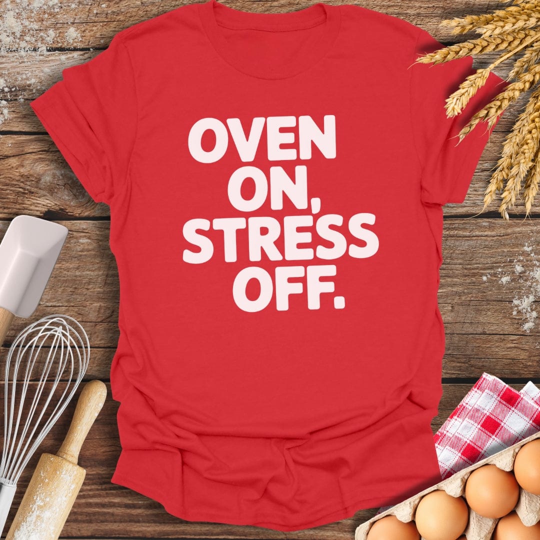 Oven On, Stress Off T-Shirt Red / S Baking Threads