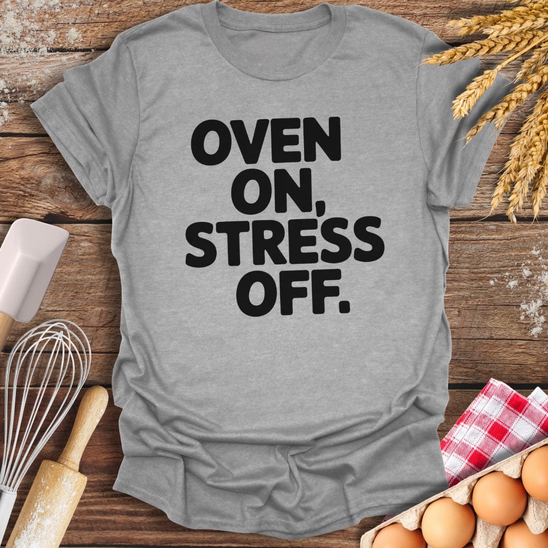 Oven On, Stress Off T-Shirt Sport Grey / S Baking Threads